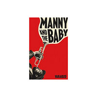 Scribe Publications Manny and the Baby (inbunden, eng)