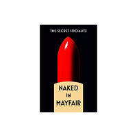 Whitefox Publishing Ltd Naked In Mayfair (häftad, eng)