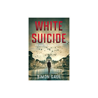 Whitefox Publishing Ltd White Suicide (inbunden, eng)