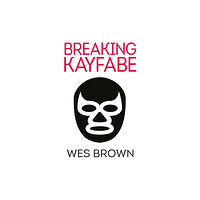 Bluemoose Books Ltd BREAKING KAYFABE (häftad, eng)