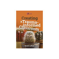 Critical Publishing Ltd Creating a Trauma-informed Classroom (häftad, eng)