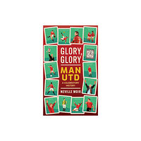 Polaris Publishing Limited Glory, Glory Man Utd (inbunden, eng)