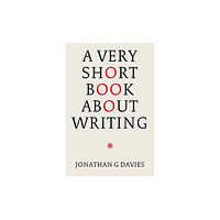 Eyewear Publishing A Very Short Book About Writing (inbunden, eng)