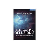Hodder Education The Teaching Delusion 2: Teaching Strikes Back (häftad, eng)