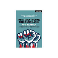 Hodder Education The Research-Informed Teaching Revolution - North America: A Handbook for the 21st Century Teacher (häftad, eng)