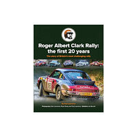 TFM Publishing Ltd Roger Albert Clark Rally: the first 20 years (inbunden, eng)