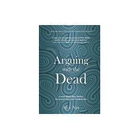 Fledgling Press Arguing with the Dead (häftad, eng)