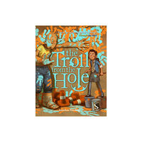 Salariya Book Company Ltd The Troll from the Hole (inbunden, eng)