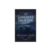 Snowy Wings Publishing Of Darkness Drowning (häftad, eng)
