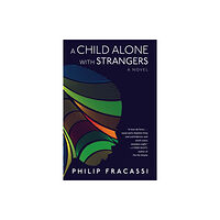 Skyhorse Publishing A Child Alone with Strangers (inbunden, eng)