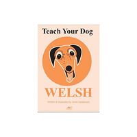 Y Lolfa Teach Your Dog Welsh (häftad, eng)