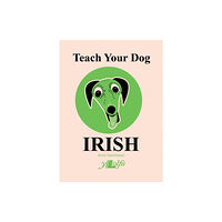 Y Lolfa Teach Your Dog Irish (häftad, eng)