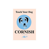 Y Lolfa Teach Your Dog Cornish (häftad, eng)