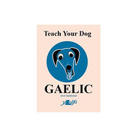 Y Lolfa Teach Your Dog Gaelic (häftad, eng)