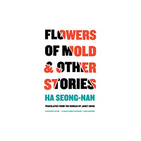 Open Letter Flowers Of Mold & Other Stories (häftad, eng)