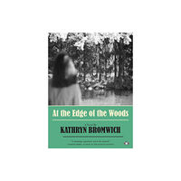 Two Dollar Radio At the Edge of the Woods (inbunden, eng)