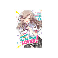 Seven Seas Entertainment, LLC There's No Freaking Way I'll be Your Lover! Unless... (Light Novel) Vol. 3 (häftad, eng)