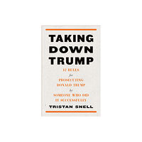 Melville House Publishing Taking Down Trump (inbunden, eng)