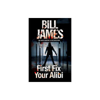 Canongate Books First Fix Your Alibi (häftad, eng)