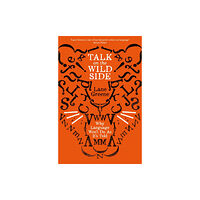 Profile Books Ltd Talk on the Wild Side (häftad, eng)