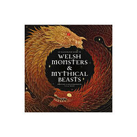Eye of Newt Books Welsh Monsters & Mythical Beasts (inbunden, eng)