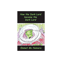 Elm Publications How the Dark lord became the Dark lord (häftad, eng)