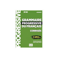 CLE International Grammaire progressive du francais - Niveau avance (B1/B2) - Corriges (häftad, fre)