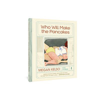 Fantagraphics Who Will Make the Pancakes (inbunden, eng)