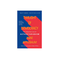 Knopf Doubleday Publishing Group Twilight of Democracy (häftad, eng)