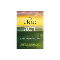 New Harbinger Publications The Heart of ACT (häftad, eng)