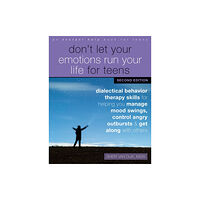 New Harbinger Publications Don't Let Your Emotions Run Your Life for Teens, Second Edition (häftad, eng)