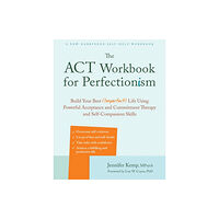 New Harbinger Publications The ACT Workbook for Perfectionism (häftad, eng)