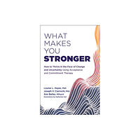 New Harbinger Publications What Makes You Stronger (häftad, eng)