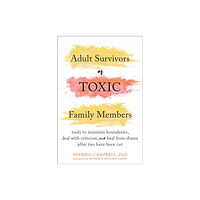 New Harbinger Publications Adult Survivors of Toxic Family Members (häftad, eng)