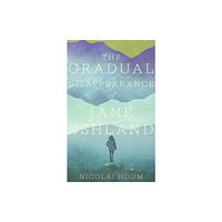 Pushkin Press The Gradual Disappearance of Jane Ashland (häftad, eng)