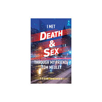 Guernica Editions,Canada I Met Death & Sex Through My Friend, Tom Meuley (häftad, eng)