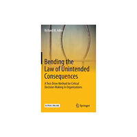 Springer Nature Switzerland AG Bending the Law of Unintended Consequences (inbunden, eng)