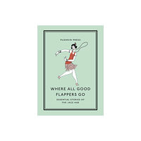 Pushkin Press Where All Good Flappers Go (häftad, eng)