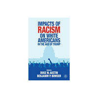 Springer Nature Switzerland AG Impacts of Racism on White Americans In the Age of Trump (häftad, eng)