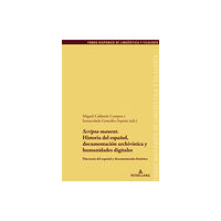 Peter Lang AG, Internationaler Verlag der Wissensc 'Scripta Manent'. Historia del Espanol, Documentacion Archivistica Y Humanidades Digitales (häftad, spa)