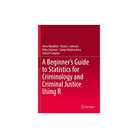 Springer Nature Switzerland AG A Beginner’s Guide to Statistics for Criminology and Criminal Justice Using R (häftad, eng)