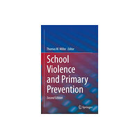 Springer International Publishing AG School Violence and Primary Prevention (inbunden, eng)