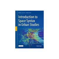 Springer Nature Switzerland AG Introduction to Space Syntax in Urban Studies (inbunden, eng)