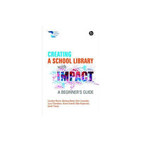 Facet Publishing Creating a School Library with Impact (häftad, eng)