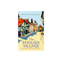 Michael O'Mara Books Ltd The English Village (häftad, eng)