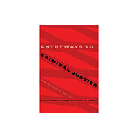 University of Alberta Press Entryways to Criminal Justice (häftad, eng)