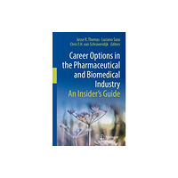 Springer International Publishing AG Career Options in the Pharmaceutical and Biomedical Industry (inbunden, eng)