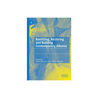 Springer Nature Switzerland AG Remitting, Restoring and Building Contemporary Albania (häftad, eng)