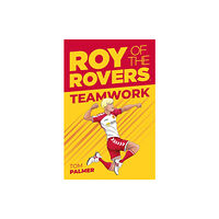 Rebellion Publishing Ltd. Roy of the Rovers: Teamwork (häftad, eng)