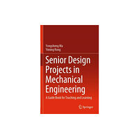 Springer Nature Switzerland AG Senior Design Projects in Mechanical Engineering (häftad, eng)